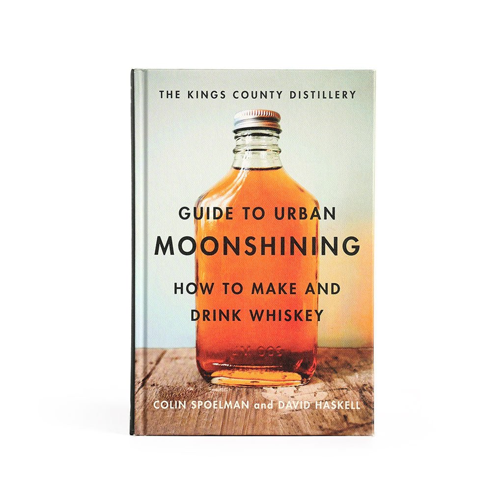 Guide to Urban Moonshining: How to Make and Drink Whisky - Famous | Online Store