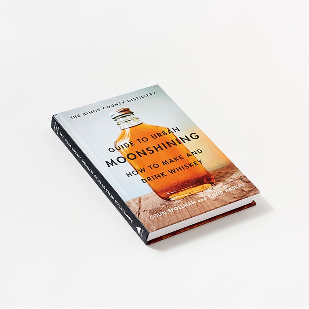 Guide to Urban Moonshining: How to Make and Drink Whisky - Famous | Online Store