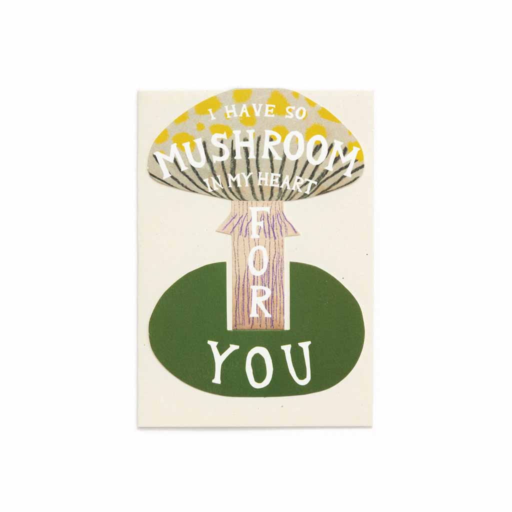 I Have So Mushroom Love Card - Famous | Online Store